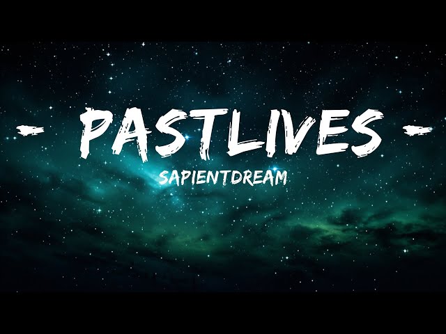 sapientdream - pastlives (lyrics)  | 25mins Best Music class=
