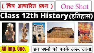 🔥class 12 history image based questions 2026 | class 12 history picture based questions in hindi✔️