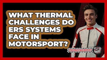 What Thermal Challenges Do ERS Systems Face In Motorsport? - The Racing Xpert