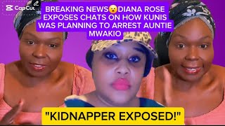 Breaking Newsdiana Rose Exposes Chats On How Kunis Was Planning To Arrest Auntie Mwakio