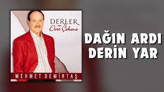 Mehmet Demirtaş - Dağın Ardı Derin Yar