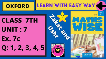 Class 7th | Unit 7 | ZAKAT AND USHR | E.X: 7c |Q: 1, 2, 3, 4, 5 |MATHS WISE |OXFORD |