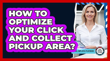 How To Optimize Your Click And Collect Pickup Area?