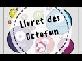 Le livret des octofun  partie 1