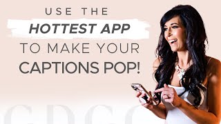 Use the Hottest App to Make Your Captions POP!