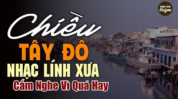 Nhạc Xưa 1975 Quý Hiếm Vô Cùng - CHIỀU TÂY ĐÔ, Lk Nhạc Lính Xưa 1975 Bất Hủ Một Thời