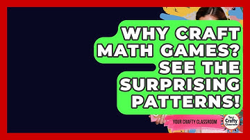 Why Craft Math Games? See The Surprising Patterns! - Your Crafty Classroom