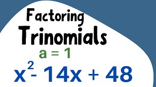 Factoring Trinomials when a = 1