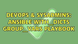 DevOps & SysAdmins: Ansible with_dicts group_vars playbook