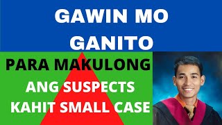 DAPAT GAWIN PARA MAKULONG ANG SUSPECTS