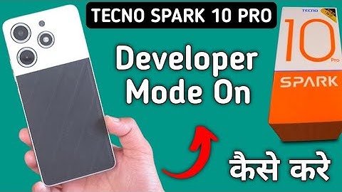 Tecno Spark 10 Pro developer option kaise laye, how to activate developer mode in tecno, enable deve
