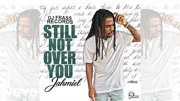 Jahmiel - Still Not Over You (Official Audio)