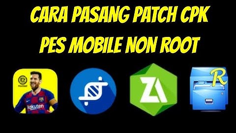 CARA PASANG PATCH CPK PES MOBILE NON ROOT