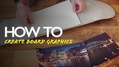 How To: Create custom skateboard graphics 