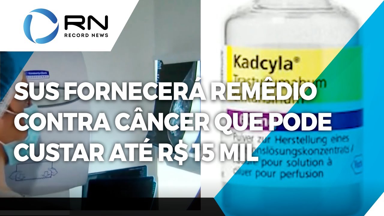 Medicamento contra câncer que custa até R$ 15 mil será fornecido pelo SUS