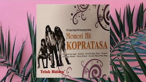 Teluk Bidara - Kopratasa (Official Audio)