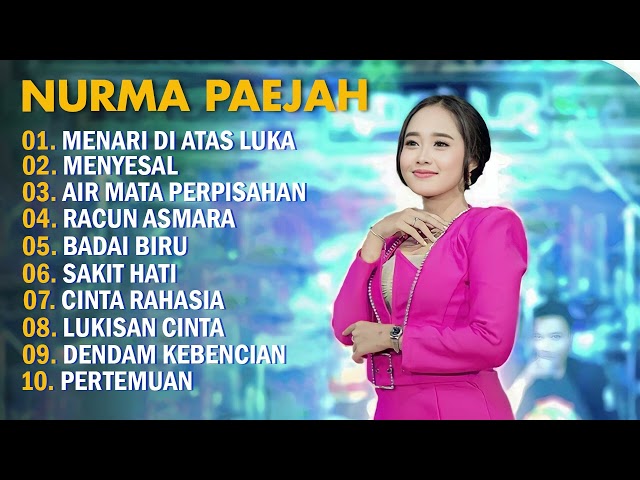 NURMA PAEJAH - MENARI DI ATAS LUKA, MENYESAL - OM ADELLA FULL ALBUM TERBARU 2023 class=