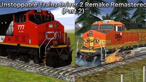 Unstoppable Trainz Driver 2 Remake Remastered (Part 2)