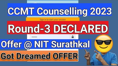CCMT ROUND-3 declared || Offer from NIT SURATHKAL | NIT M.tech admission 2023| CCMT COUNSELLING 2023