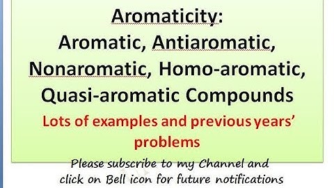 Aromaticity, Aromatic, Antiaromatic, Nonaromatic, Homo aromatic, Quasi aromatic Compounds