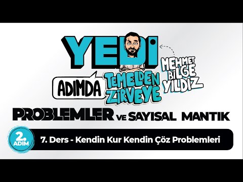 2. Adım 7. Ders Kendin Kur - Kendin Çöz Problemleri - Mehmet Bilge YILDIZ