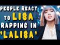 People react to POLISA Rapping in LALISA - BLACKPINK