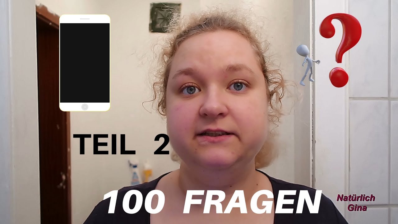 100 FRAGEN TEIL 2 mylife# 213 Natürlich Gina - YouTube.