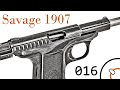 Small Arms of WWI Primer 016: French Savage 1907 Pistol