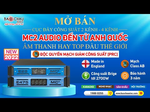 Video Mở Bán Cục Đẩy Công Suất MC2 Audio đến từ Anh Quốc -... - youtube