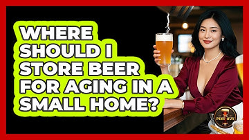 Where Should I Store Beer For Aging In A Small Home? - The Pint Guy