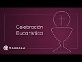 11 de enero, 2022 | Celebración Eucarística | Magdala