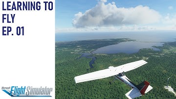 Learning To Fly Ep 1- Microsoft Flight Simulator 2020