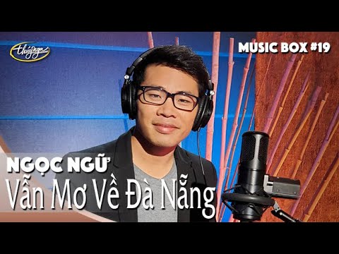 cafe nhạc sống đà nẵng New 2022 Ngọc Ngữ | Vẫn Mơ Về Đà Nẵng | Music Box #19