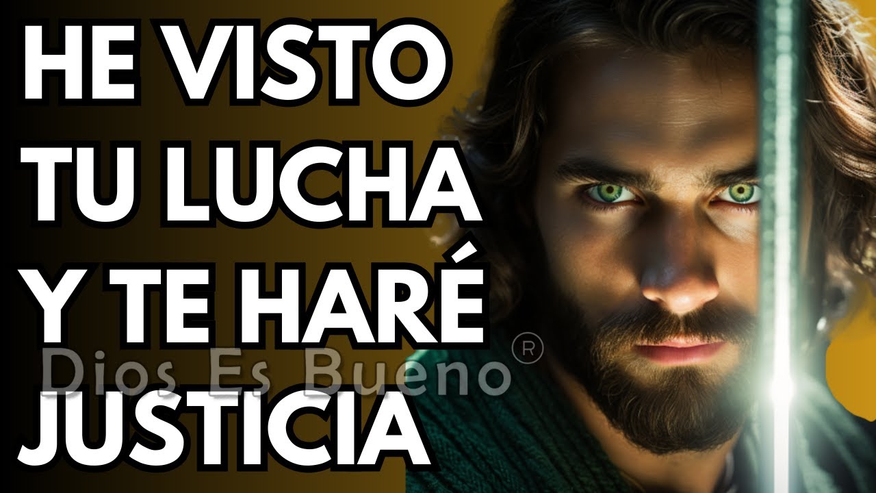 Dios te dice hoy, He visto tu lucha y Te Haré justicia | Dios Es Bueno ...