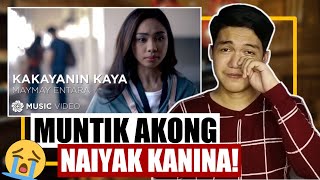 REACTION TO KAKAYANIN KAYA MV BY MAYMAY ENTRATA (MUNTIK AKONG NAPAIYAK)| Xian Yu