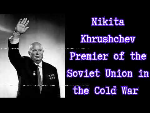 Nikita Khrushchev - Premier of the Soviet Union in the Cold War Documentary