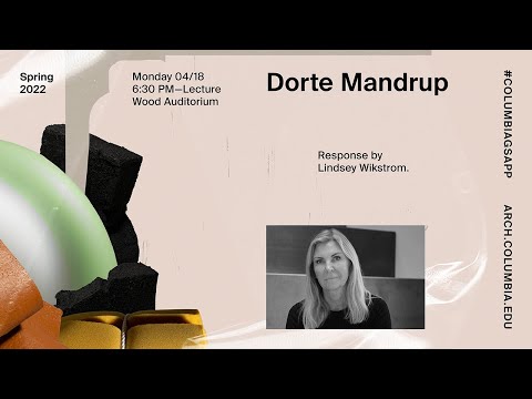 Columbia GSAPP Dean's Lecture Series: Dorte Mandrup