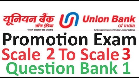 [UBI] Union Bank Of India Promotion Exam Scale 2 To  Scale 3 - Question Bank1