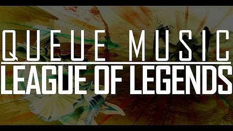 QUEUE MUSIC Chill - League Of Legends Official Music