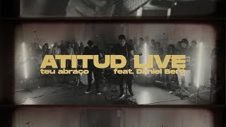 AtituD - Teu Abraço ft. Daniel Berg // ATITUD LIVE chords
