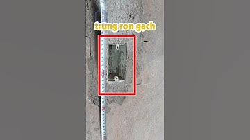 Cao độ công tắc ổ cắm điện #xaynhatrongoi  #điệnnước