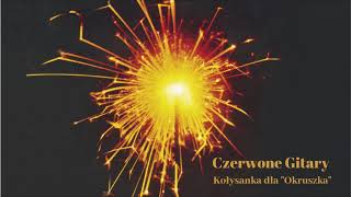 Czerwone Gitary - Kołysanka dla "Okruszka" [Official Audio] chords