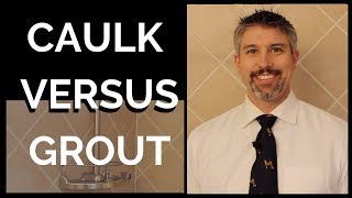 Caulk Versus Grout