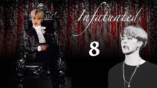 [Jimin FF] Infatuated Ep 8