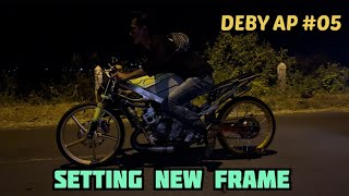 DEBY AP #05 SETTING RANGKA BARU || MOTOR NYAMAN DIKENDARAI & LEBIH POWERFULL❗️