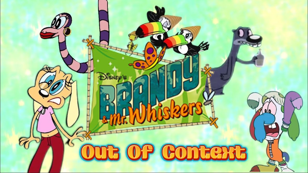Brandy And Mr. Whiskers (Out Of Context)