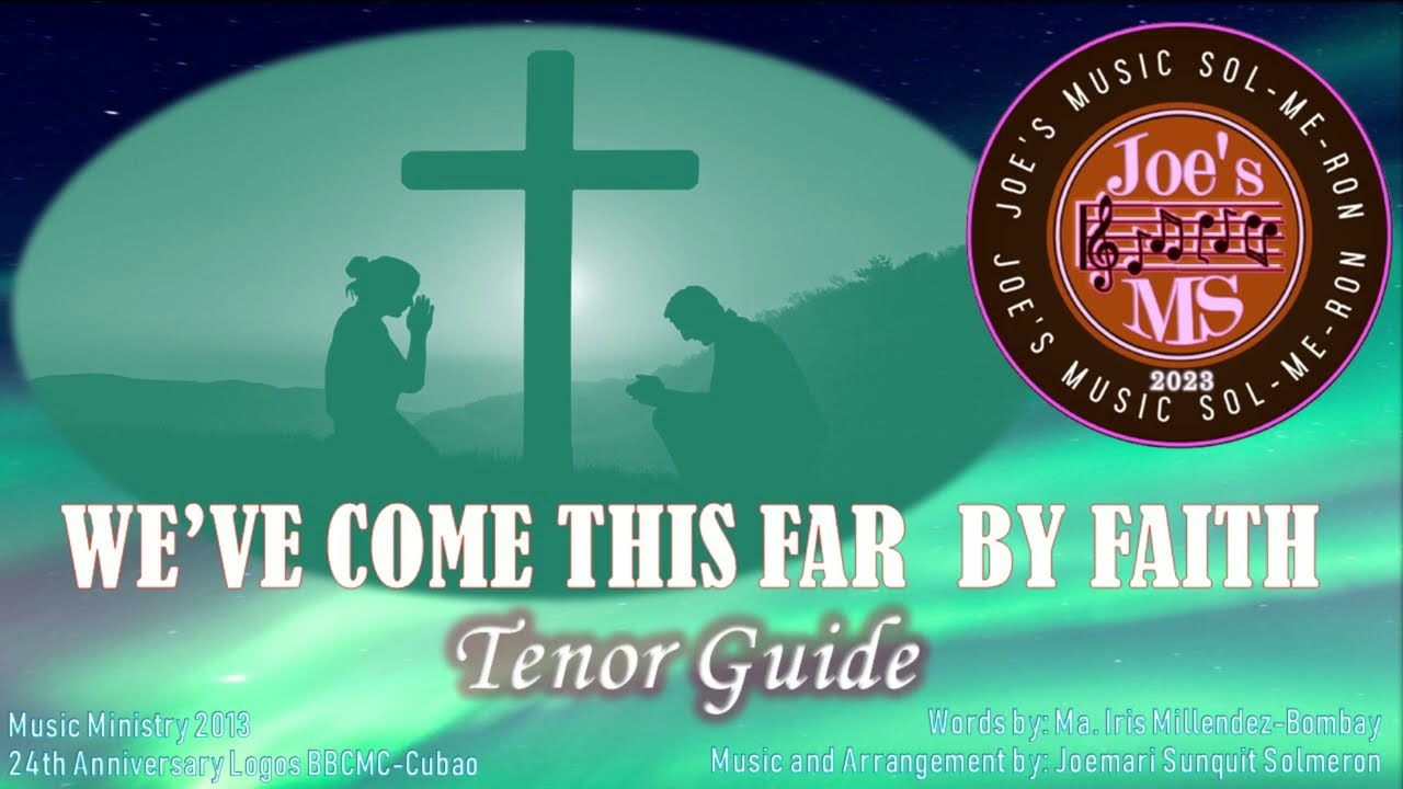 We've Come This Far By Faith Tenor Guide