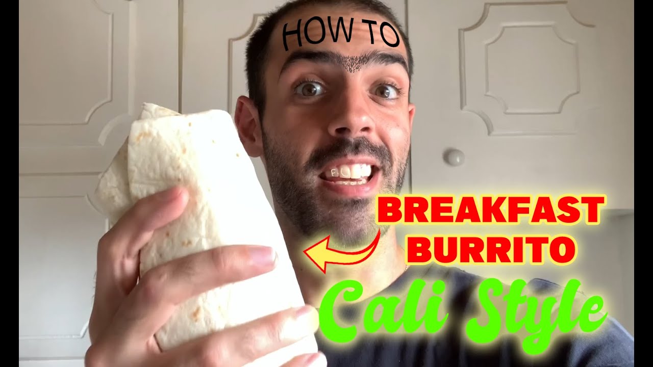 How To California Breakfast Burrito YouTube