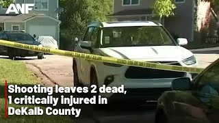 Shooting leaves 2 dead, 1 critically injured in DeKalb County
