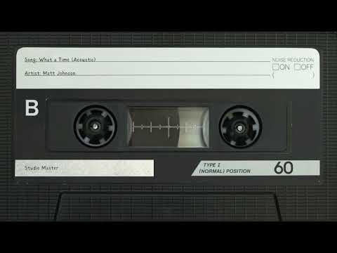 What a Time (Acoustic) - Matt Johnson - High Quality Audio